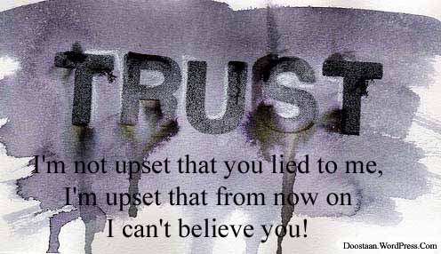 Trust is just like an eraser … It gets smaller with every mistake you made …